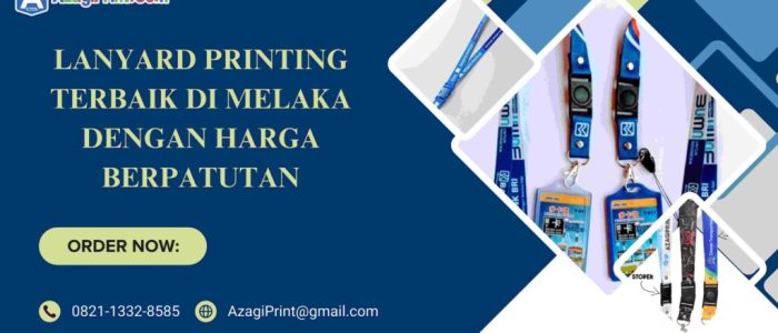 Percetakan Lanyard Terbaik di Melaka – Kualiti Tinggi, Harga Berpatutan, Reka Bentuk Unik